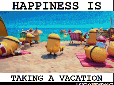 3.+HAPPINESS+IS%252C+TAKING+A+VACATION[1].gif